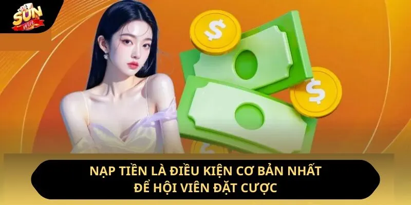 Sunwin niels 🎖️ Link Tải Sun Win Chính Thức Không Bị Chặn 2026 29 Sunwin Nạp tiền là điều kiện cơ bản nhất để hội viên đặt cược