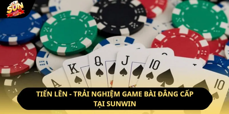 Tiến Lên - Trải Nghiệm Game Bài Đẳng Cấp Tại Sunwin 1 Sunwin Tiến Lên - Trải Nghiệm Game Bài Đẳng Cấp Tại Sunwin